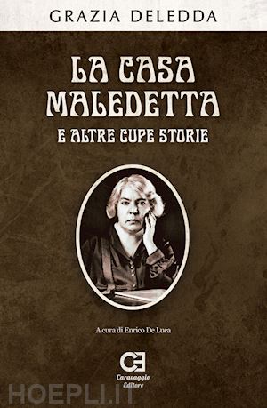 deledda grazia - la casa maledetta e altre cupe storie