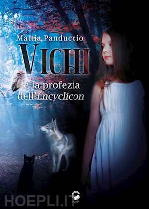 panduccio mattia - vichi e la profezia dell'encyclicon