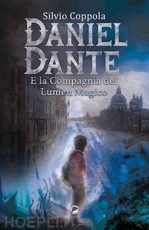 coppola silvio - daniel dante e la compagnia del lumen magico