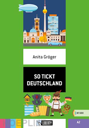 groger anita - so tickt deutschland. con file audio per il download