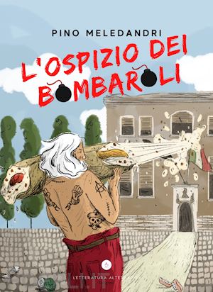 meledandri pino - l'ospizio dei bombaroli