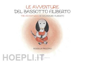 pagliero rossella - le avventure del bassotto filiberto-the adventures of dachshund filiberto