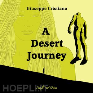 cristiano giuseppe - a desert journey. ediz. bilingue