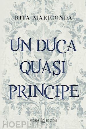 mariconda rita - un duca quasi principe. nuova ediz.