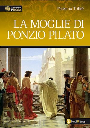 trifirò massimo - la moglie di ponzio pilato