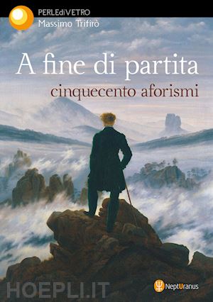 trifirò massimo - a fine di partita. cinquecento aforismi