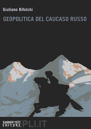 bifolchi giuliano - geopolitica del caucaso russo