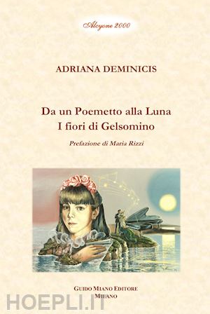 deminicis adriana - da un poemetto alla luna. i fiori di gelsomino