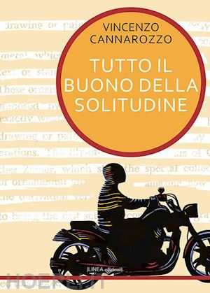 cannarozzo vincenzo - tutto il buono della solitudine