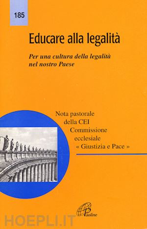 conferenza episcopale italiana (curatore) - educare alla legalita'. per una cultura della legalita' nel nostro paese