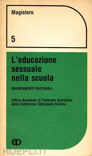 conferenza episcopale italiana(curatore) - l'educazione sessuale nella scuola