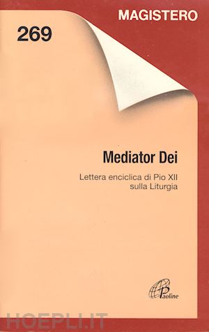 pio xii - mediator dei. lettera enciclica di pio xii sulla liturgia