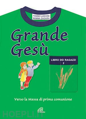 lasconi tonino-zagara mimma - grande gesù. libro dei ragazzi