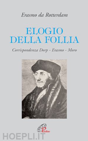 erasmo da_rotterdam - elogio alla follia