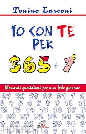 lasconi tonino - io con te per 365+1. momenti quotidiani per una fede giovane