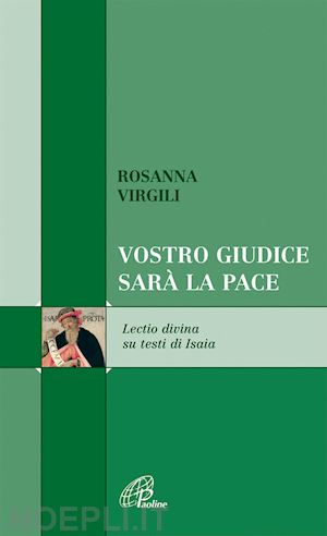 virgili rosanna - vostro giudice sarà la pace. lectio divina testi di isaia