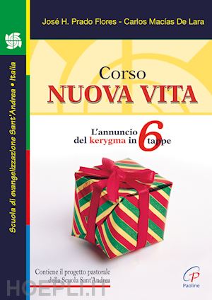 brugnoli andrea - corso nuova vita. l'annuncio del kerygma in sei tappe