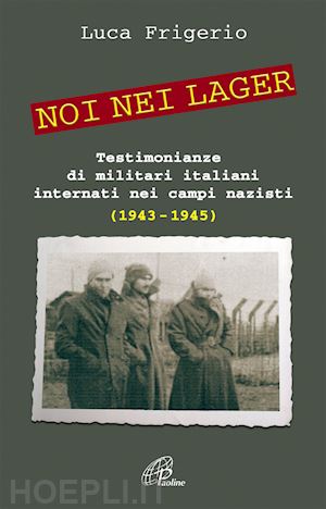 frigerio luca - noi nei lager