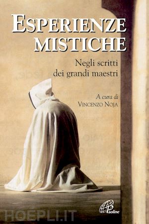 noja vincenzo - esperienze mistiche. negli scritti dei grandi maestri