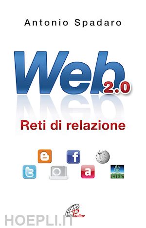 spadaro antonio - web 2.0. reti di relazione