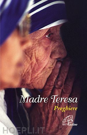 teresa di calcutta; cavallo o. (curatore) - madre teresa. preghiere