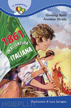 strada annalisa-spini gianluigi - 1861: un'avventura italiana