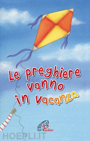 montanari d.(curatore) - le preghiere vanno in vacanza