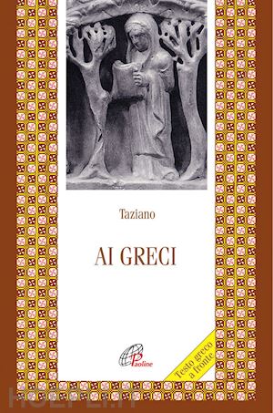 taziano; aragione gabriella (curatore) - ai greci