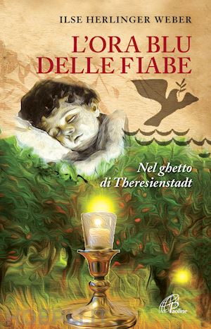 herlinger weber ilse - l'ora blu delle fiabe - nel ghetto di theresienstadt