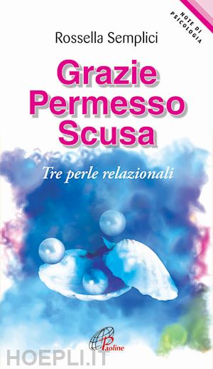 semplici rossella - grazie permesso scusa - tre perle relazionali