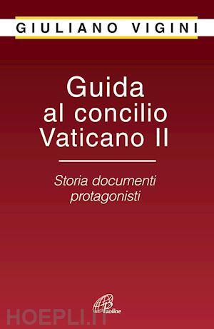 vigini giuliano - guida al concilio vaticano ii