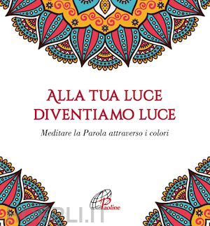 pratillo francesca - alla tua luce diventiamo luce