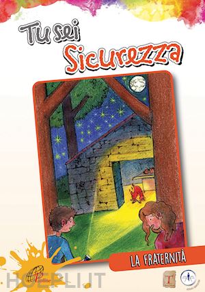 gambardella e.(curatore); chiu f.(curatore) - tu sei sicurezza. la fraternità