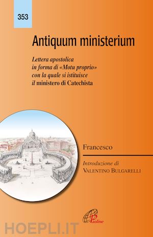francesco (jorge mario bergoglio) - antiquum ministerium - lettera apostolica