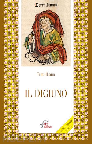 tertulliano quinto s.; dell'isola m. (curatore) - il digiuno