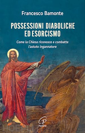 bamonte francesco - possessioni diaboliche ed esorcismo.