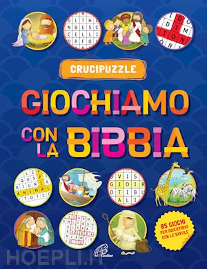 newton andrew - giochiamo con la bibbia. crucipuzzle. ediz. illustrata