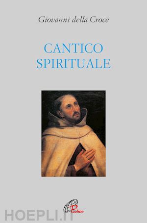 giovanni della croce (san); pacho e. (curatore); magnabosco l. (curatore) - cantico spirituale