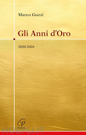 guzzi marco - gli anni d'oro. 2020-2026