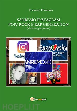 francesco primerano - sanremo, pop, instagram e rock e rap generation. ediz. giapponese