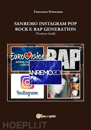 francesco primerano - sanremo, pop, instagram e rock e rap generation. ediz. hindi