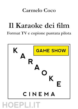 coco carmelo - il karaoke dei film. format tv e copione puntata pilota