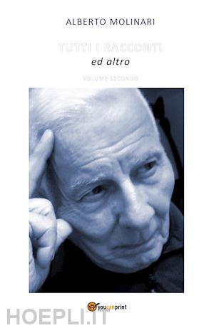 molinari alberto - tutti i racconti ed altro. vol. 2