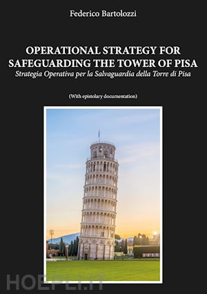 bartolozzi federico - operational strategy for safeguarding the tower of pisa/strategia operativa per
