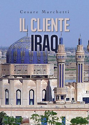 marchetti cesare - il cliente iraq