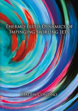 contino mattia - thermo-fluid-dynamics of impinging swirling jets