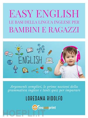 loredana ridolfo - easy english. le basi della lingua inglese per bambini e ragazzi