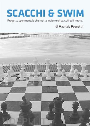 maurizio poggetti - scacchi & swim