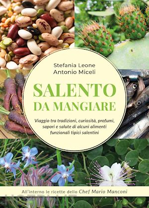 leone stefania; miceli antonio - salento da mangiare