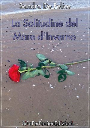 de felice sandra - la solitudine del mare d'inverno